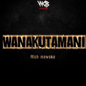 Download track Wanakutamani Rich Mavoko