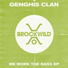 Download track We Work The Bass (Original Mix) Genghis ClanGene Farris