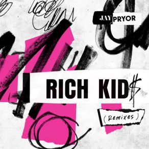 Download track Rich Kid$ (Ellis Remix) Jay Pryor