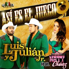 Download track Así Es El Juego (Naty Chávez) LuisNaty Chavez, Julian Jr