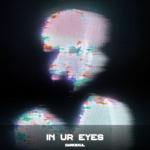 Download track In Ur Eyes (Slowed) DARKSXUL