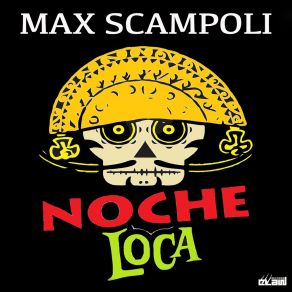 Download track Noche Loca (Radio Edit) Max Scampoli