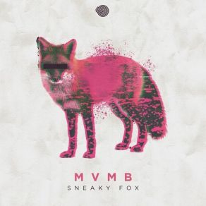 Download track Sneaky Fox MVMB