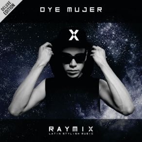 Download track Oye Mujer (Cinematic Version) Raymix