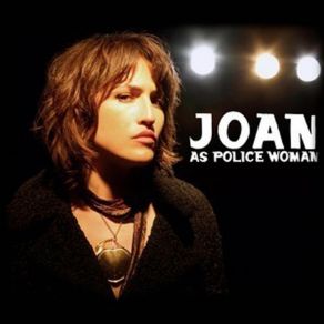 Download track I Defy Joan As Police WomanAntony