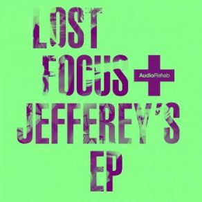 Download track Jeffrey (Original Mix) Lost Focus