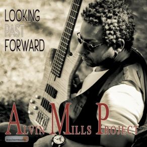 Download track Come With It Alvin Mills Project