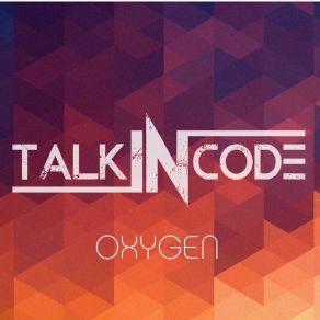 Download track Oxygen Talk In Code