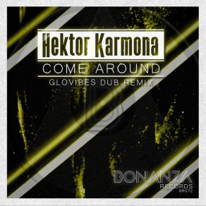 Download track Come Around (Glovibes Dub Remix) Hektor KarmonaGlovibes