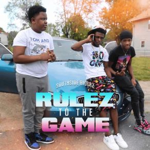 Download track Rulez To The Game SOUTHSIDE RIDERZ