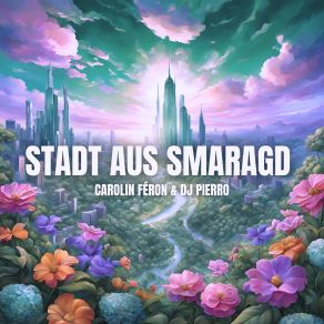 Download track Stadt Aus Smaragd (Extended Mix) Carolin Féron