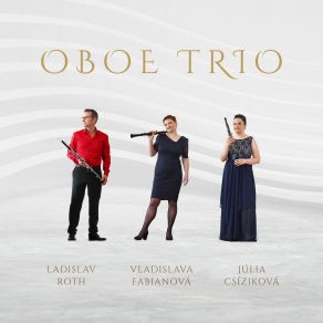 Download track Slovenská Suita Pre Hobojové Trio: III. Preteky Ladislav Roth, Júlia Csíziková, Vladislava Fabianová