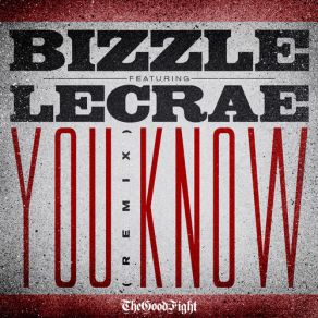 Download track You Know Remix Lecrae, Bizzle