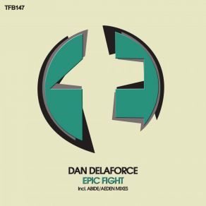 Download track Epic Fight (Abide Remix) Dan Delaforce