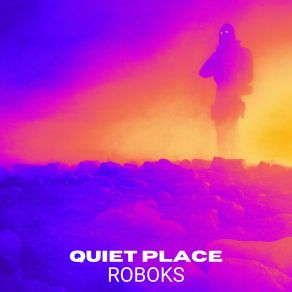 Download track Quiet Place Roboks