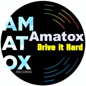 Download track Drive It Hard (Original Mix) Amatox