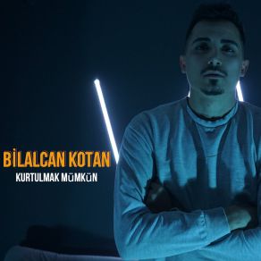 Download track Sinsi Bilalcan Kotan