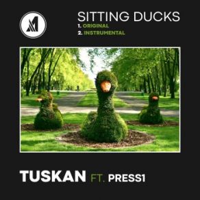 Download track Sitting Ducks Tuskan, Press1