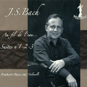 Download track Suite No. 3 In C Major, BWV 1009: V. Bourrées 1 Et 2 Bertrand Braillard