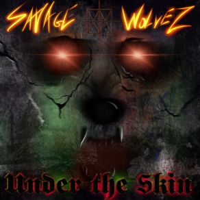 Download track Under The Skin Savage Wolvez