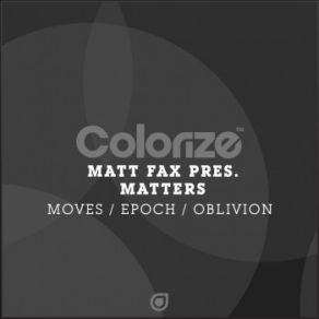 Download track Epoch (Extended Mix) Matt Fax, Matters