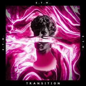 Download track Transition E. T. M.