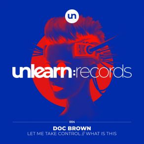 Download track Let Me Take Control (Edit) Doc Brown