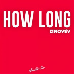 Download track How Long (Extended Mix) ZINOVEV