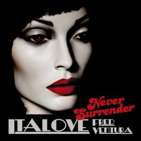 Download track Never Surrender (Extended) Fred Ventura, Italove