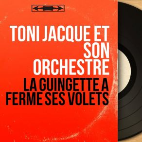 Download track La Guingette A Fermé Ses Volets Toni Jacque
