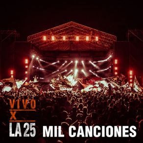 Download track Mil Canciones (En Vivo) La 25