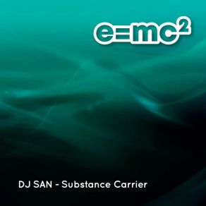 Download track Substance Carrier DJ San