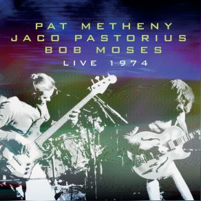 Download track Improvisation 2 (Live) Pat Metheny, Jaco Pastorius, Bob Moses