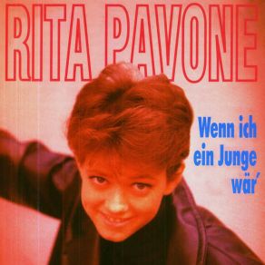 Download track Wenn Ich Ein Junge War Rita Pavone