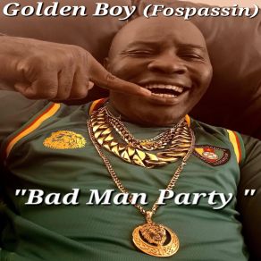 Download track Bad Man Party Golden Boy