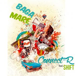 Download track Baga Mare (Radio Edit) (Shift) Connect - R, Shift