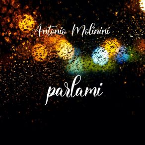 Download track Parlami Antonio Molinini