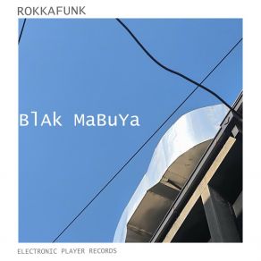 Download track Blak Mabuya Rokkafunk