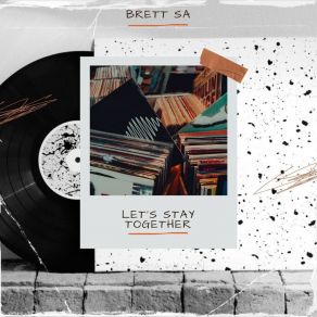 Download track Let's Stay Together (Radio Edit) Brett SA