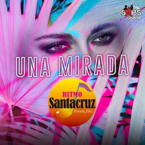 Download track Una Mirada Ritmo Santa Cruz