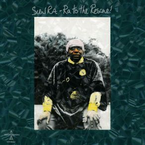 Download track When Spaceships Appear (Ra To The Rescue Ch. 1) Sun Ra