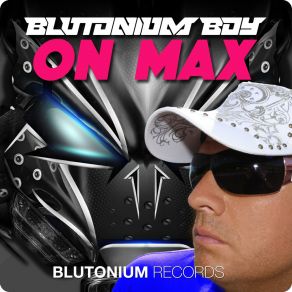 Download track On Max (Radio Edit) Blutonium Boy