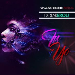 Download track Tu Y Yo Dolar Brou