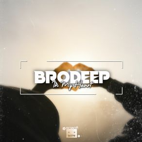 Download track In My Heart (Extended Mix) Brodeep