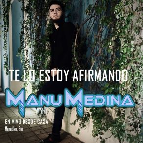 Download track Te Lo Estoy Afirmando Manu Medina