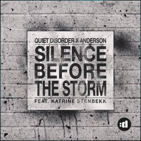 Download track Silence Before The Storm AndersonKatrine Stenbekk, Quiet Disorder