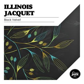 Download track I Wrote This For The Kid (Remastered) Illinois Jacquet