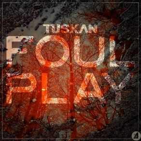 Download track Foul Play Tuskan