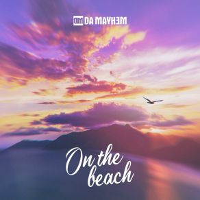 Download track On The Beach Da Mayh3m