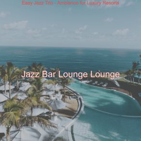 Download track Scintillating Backdrops For Hotels Jazz Bar Lounge Lounge